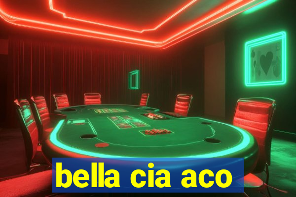 bella cia aco